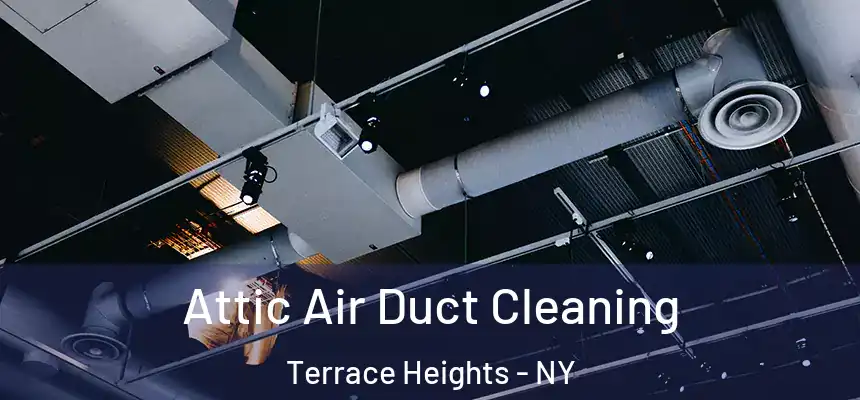  Attic Air Duct Cleaning Terrace Heights - NY