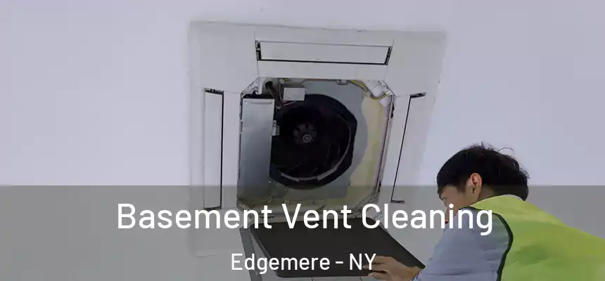  Basement Vent Cleaning Edgemere - NY