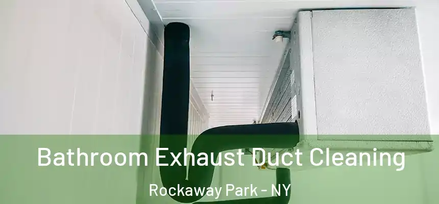  Bathroom Exhaust Duct Cleaning Rockaway Park - NY