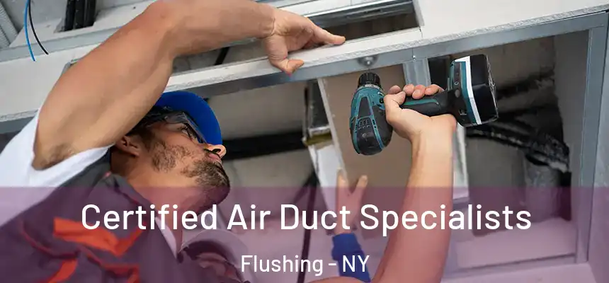  Certified Air Duct Specialists Flushing - NY