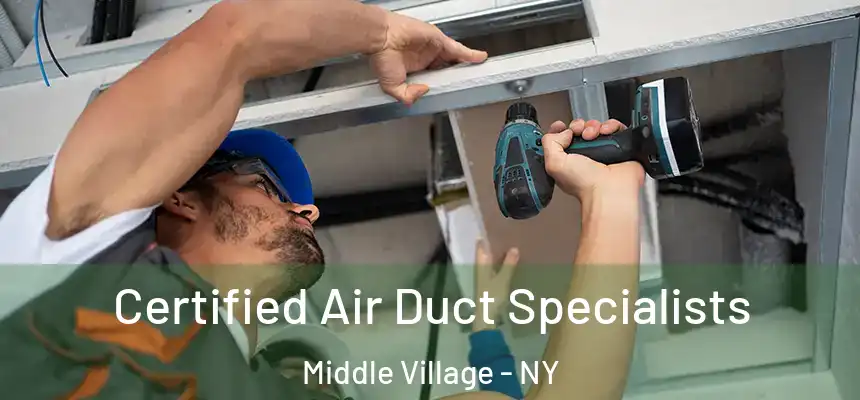  Certified Air Duct Specialists Middle Village - NY