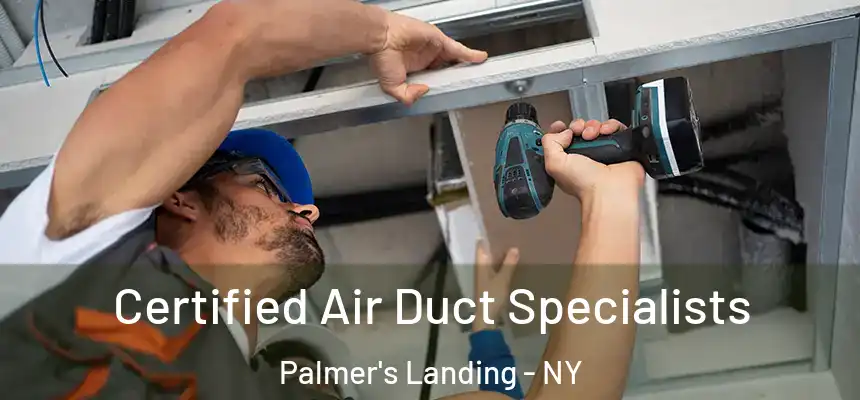  Certified Air Duct Specialists Palmer's Landing - NY