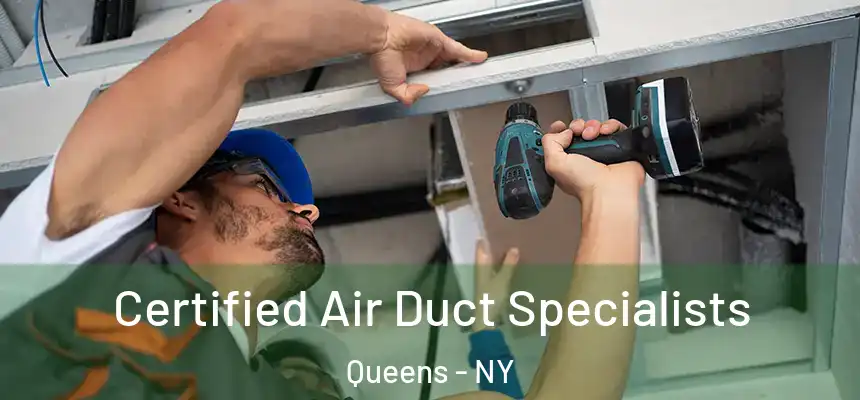 Certified Air Duct Specialists Queens - NY
