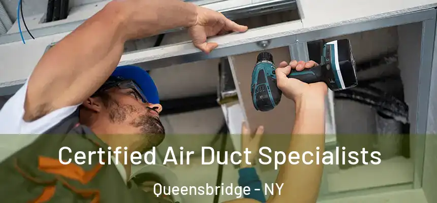 Certified Air Duct Specialists Queensbridge - NY