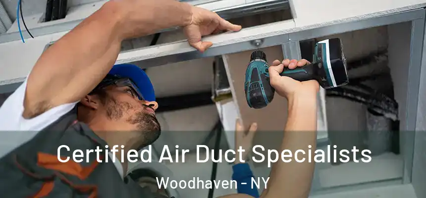 Certified Air Duct Specialists Woodhaven - NY