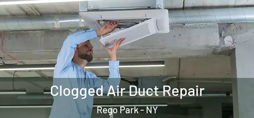  Clogged Air Duct Repair Rego Park - NY