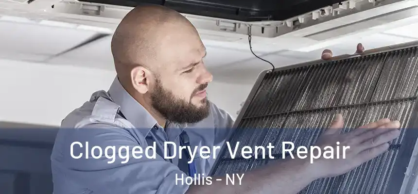  Clogged Dryer Vent Repair Hollis - NY