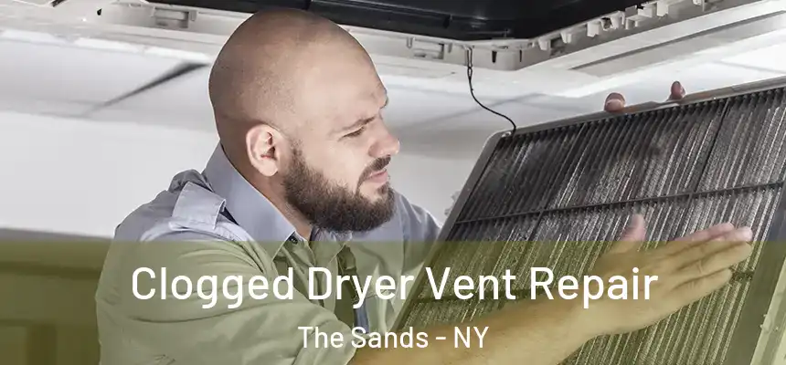  Clogged Dryer Vent Repair The Sands - NY