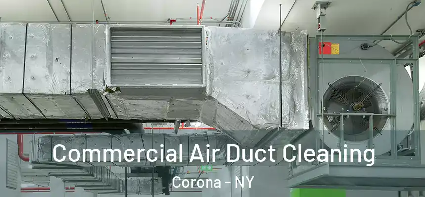 Commercial Air Duct Cleaning Corona - NY