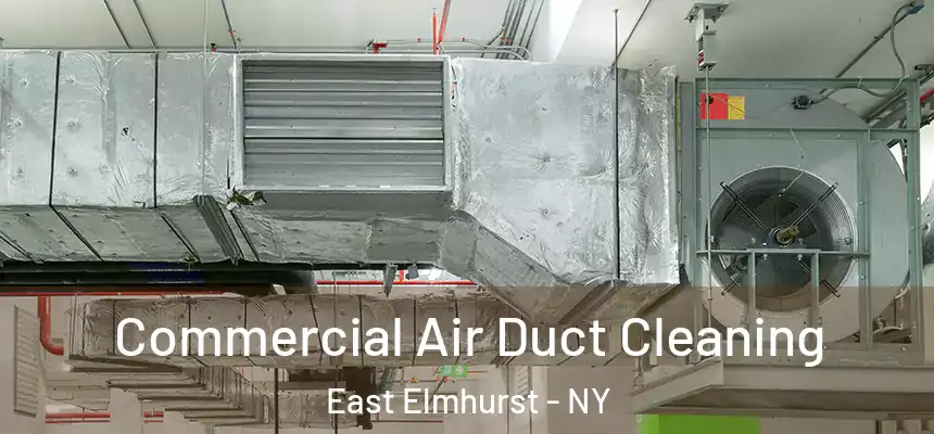  Commercial Air Duct Cleaning East Elmhurst - NY