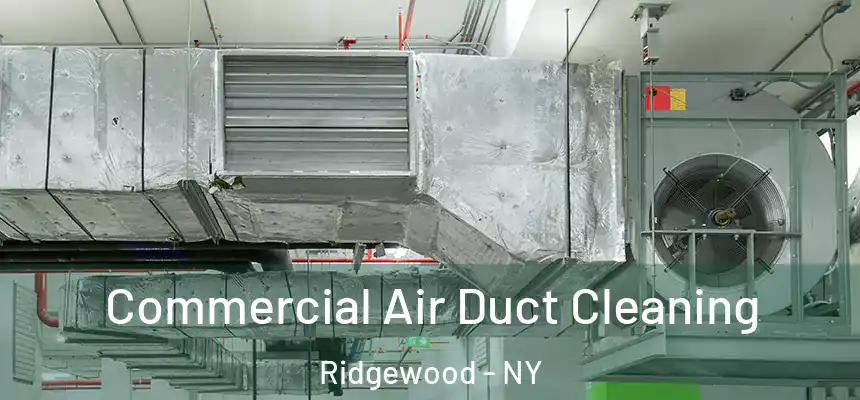  Commercial Air Duct Cleaning Ridgewood - NY