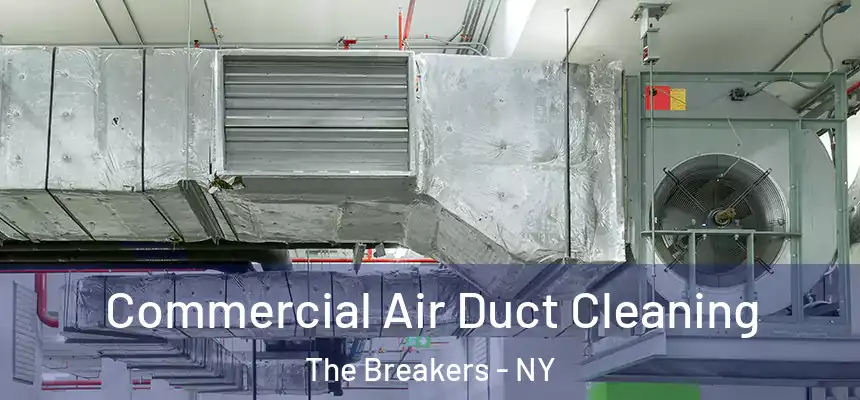  Commercial Air Duct Cleaning The Breakers - NY