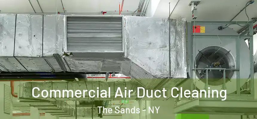 Commercial Air Duct Cleaning The Sands - NY