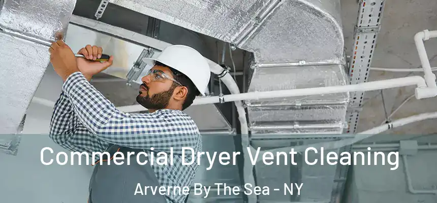 Commercial Dryer Vent Cleaning Arverne By The Sea - NY