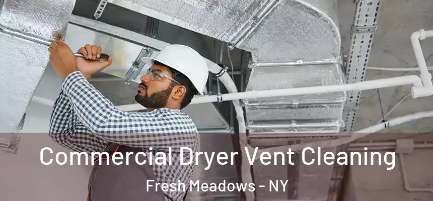  Commercial Dryer Vent Cleaning Fresh Meadows - NY