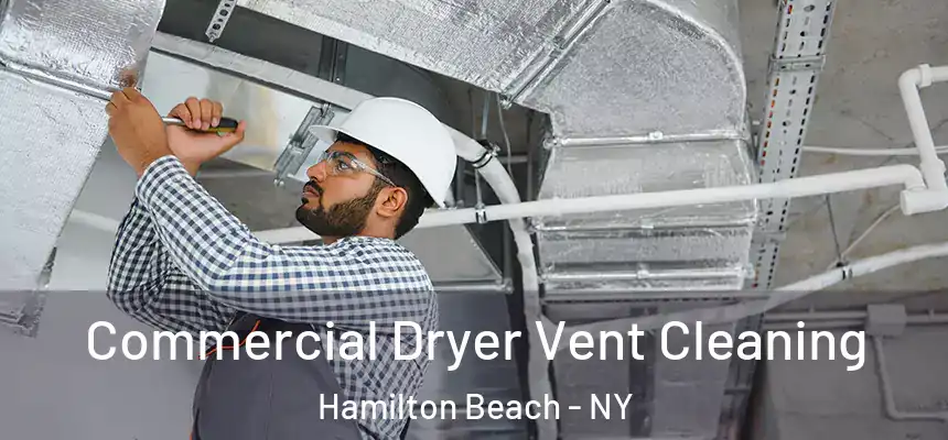  Commercial Dryer Vent Cleaning Hamilton Beach - NY