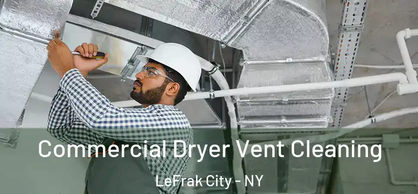 Commercial Dryer Vent Cleaning LeFrak City - NY