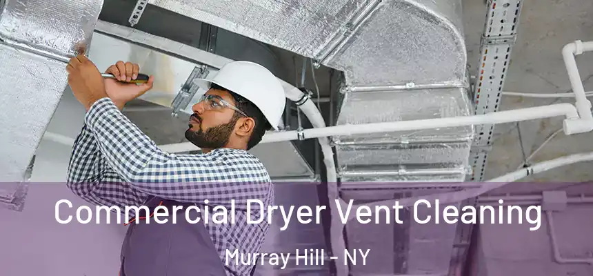 Commercial Dryer Vent Cleaning Murray Hill - NY