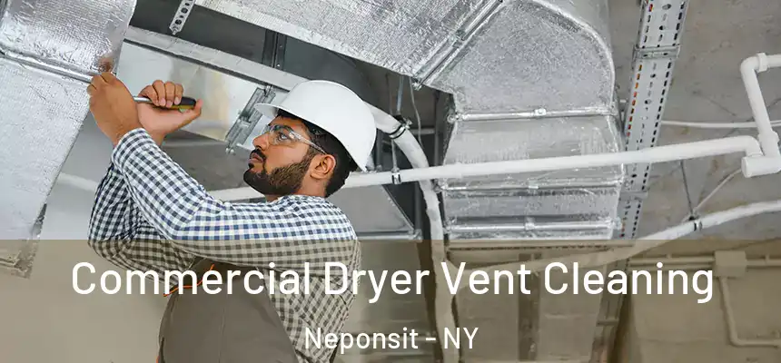 Commercial Dryer Vent Cleaning Neponsit - NY