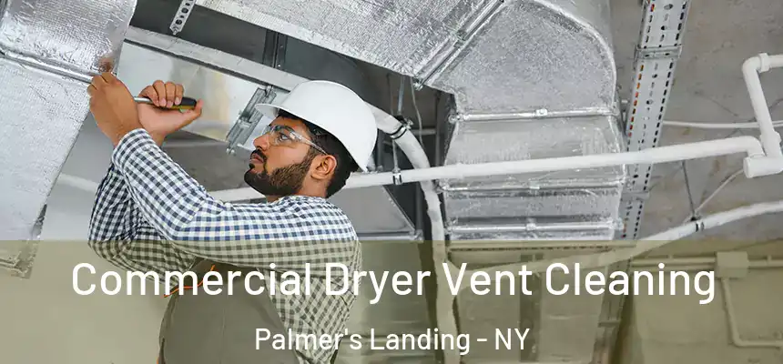  Commercial Dryer Vent Cleaning Palmer's Landing - NY