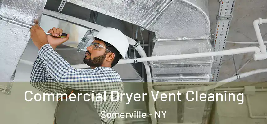 Commercial Dryer Vent Cleaning Somerville - NY