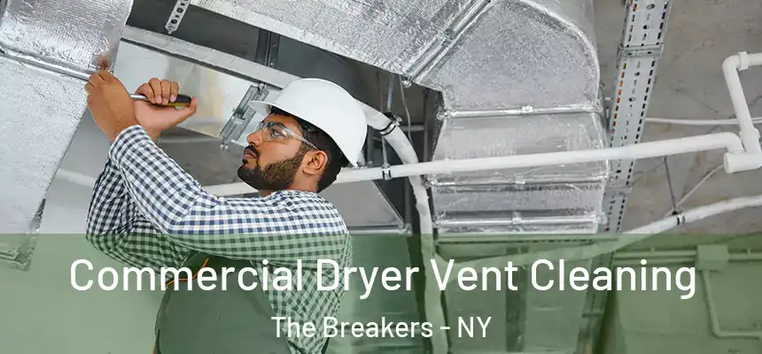 Commercial Dryer Vent Cleaning The Breakers - NY