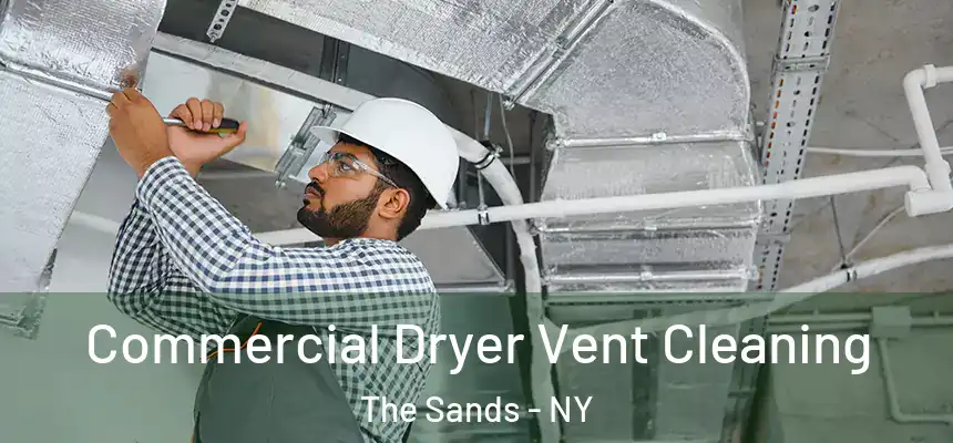 Commercial Dryer Vent Cleaning The Sands - NY