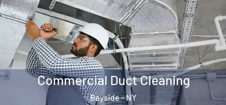  Commercial Duct Cleaning Bayside - NY
