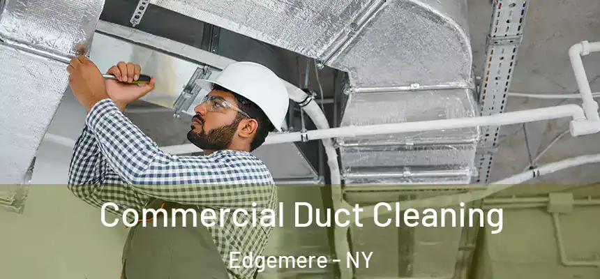 Commercial Duct Cleaning Edgemere - NY