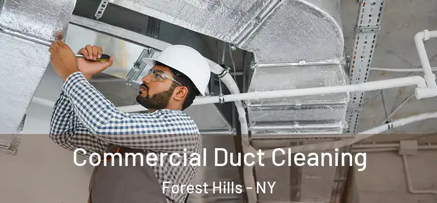 Commercial Duct Cleaning Forest Hills - NY