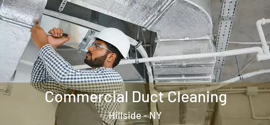 Commercial Duct Cleaning Hillside - NY