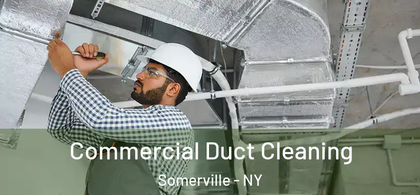  Commercial Duct Cleaning Somerville - NY