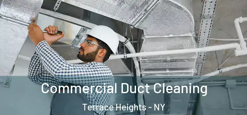 Commercial Duct Cleaning Terrace Heights - NY