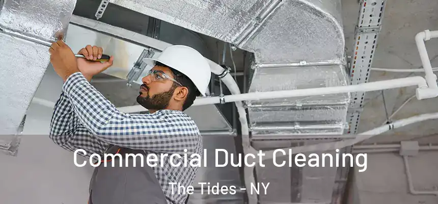 Commercial Duct Cleaning The Tides - NY