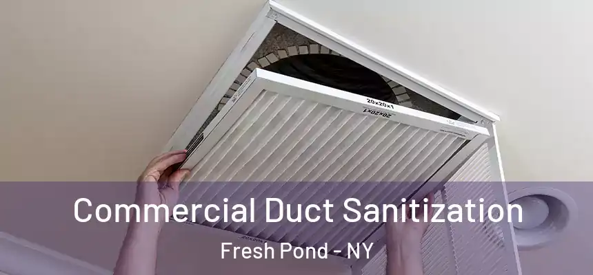 Commercial Duct Sanitization Fresh Pond - NY