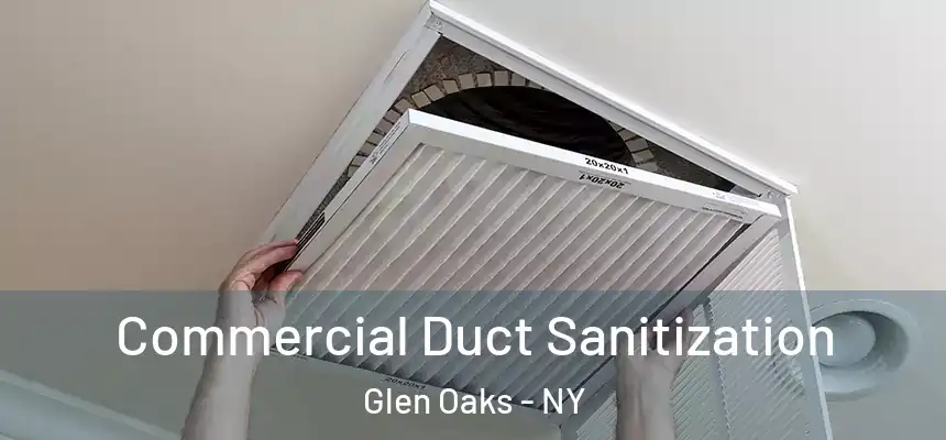 Commercial Duct Sanitization Glen Oaks - NY