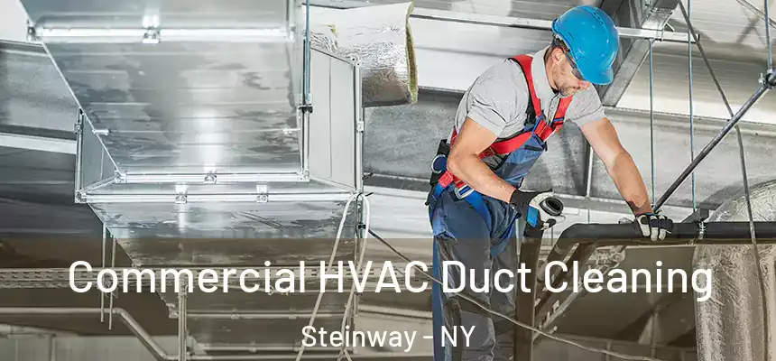  Commercial HVAC Duct Cleaning Steinway - NY