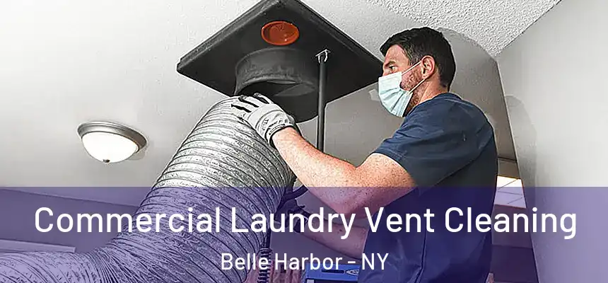 Commercial Laundry Vent Cleaning Belle Harbor - NY