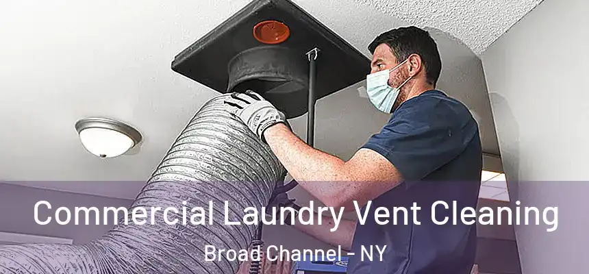 Commercial Laundry Vent Cleaning Broad Channel - NY