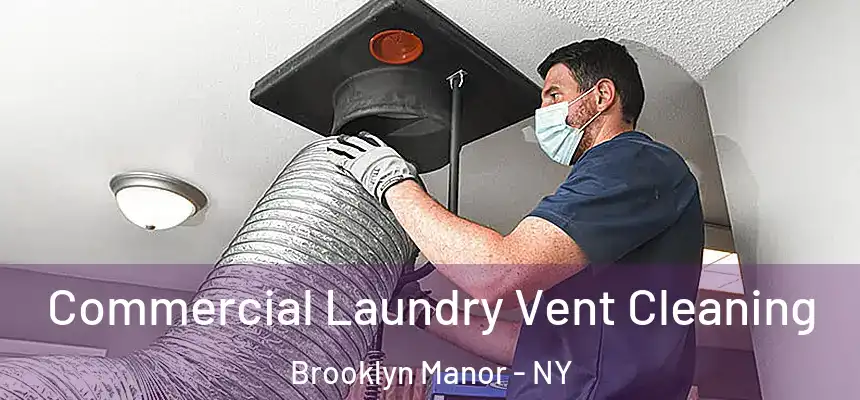 Commercial Laundry Vent Cleaning Brooklyn Manor - NY