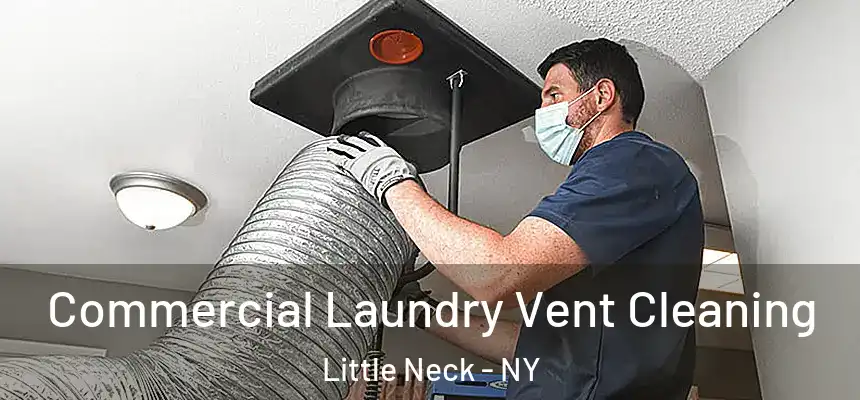  Commercial Laundry Vent Cleaning Little Neck - NY
