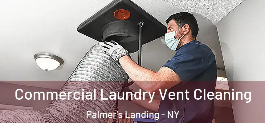 Commercial Laundry Vent Cleaning Palmer's Landing - NY