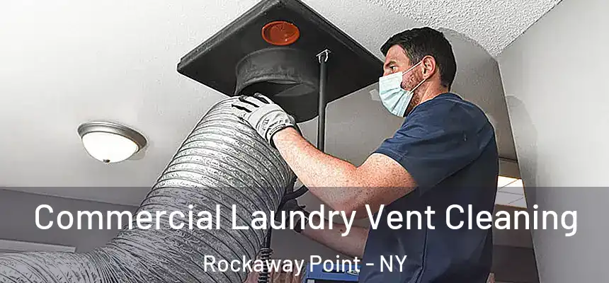  Commercial Laundry Vent Cleaning Rockaway Point - NY