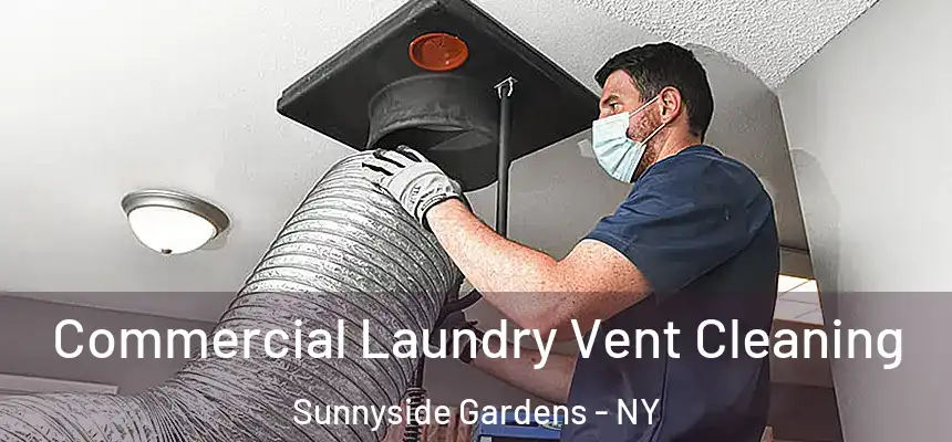 Commercial Laundry Vent Cleaning Sunnyside Gardens - NY