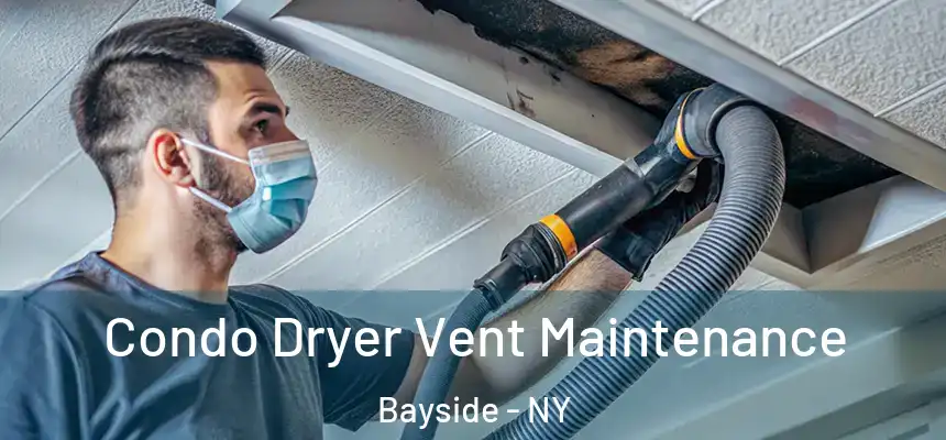  Condo Dryer Vent Maintenance Bayside - NY