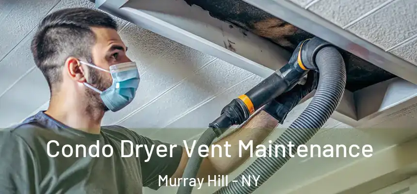 Condo Dryer Vent Maintenance Murray Hill - NY