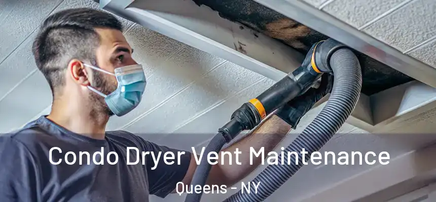  Condo Dryer Vent Maintenance Queens - NY