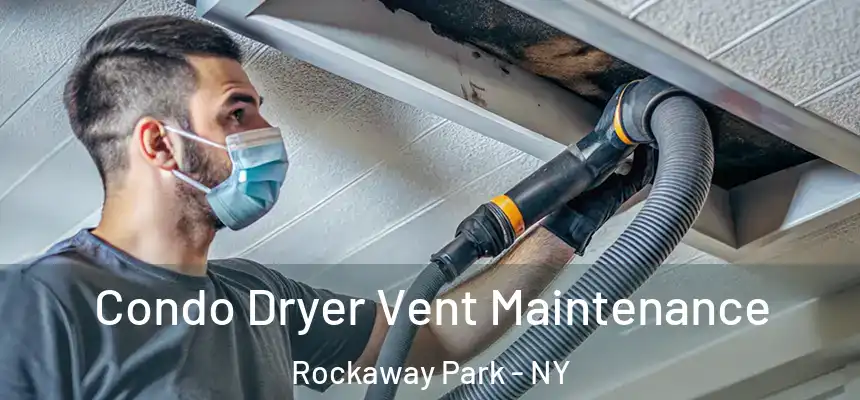  Condo Dryer Vent Maintenance Rockaway Park - NY