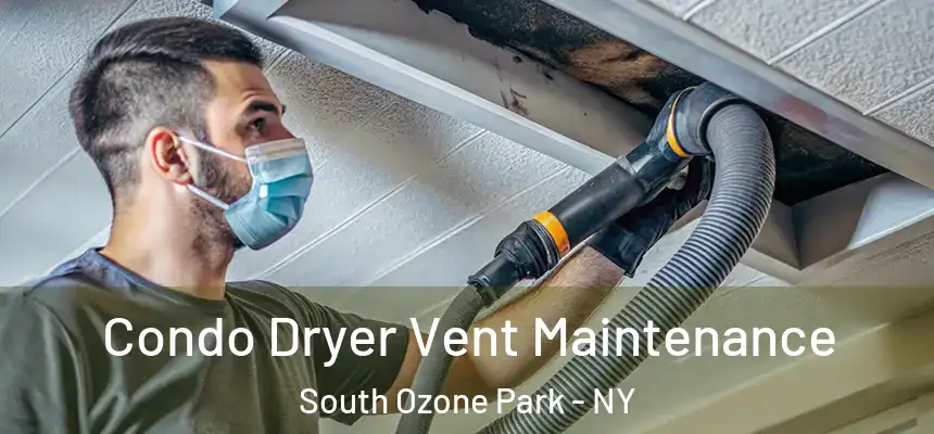  Condo Dryer Vent Maintenance South Ozone Park - NY