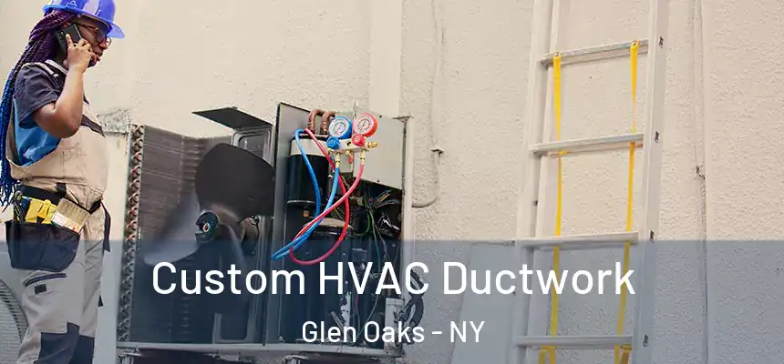 Custom HVAC Ductwork Glen Oaks - NY